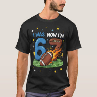 Jag Var 6 Nu Är Jag 7 Amerikansk Fotboll 7-årsdag T Shirt