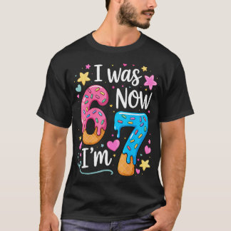 Jag Var 6 Nu Är Jag 7 År Gammal Födelsedag T Shirt