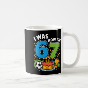 Jag var 6 nu är jag 7 Fotboll 67 _1 Kaffemugg