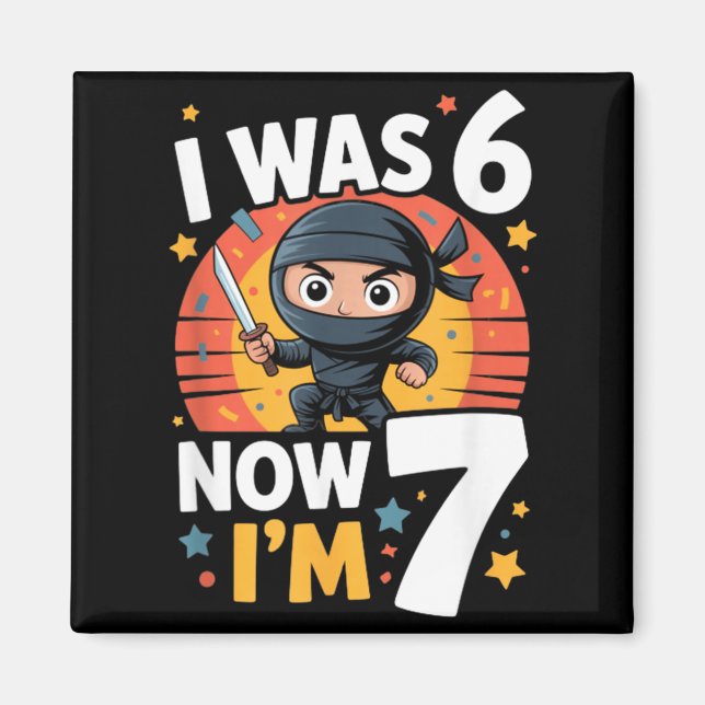 Jag var 6 nu är jag 7 Ninja Sjunde födelsedagsfest Magnet (Framsidan)
