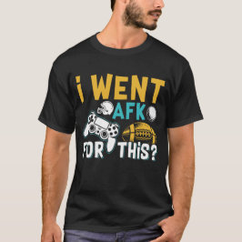 Jag var AFK för detta sportspelande T Shirt