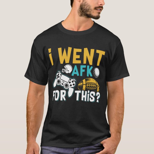 Jag var AFK för detta sportspelande T Shirt (Framsida)