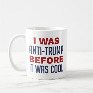 Jag var anti-Trump innan det var Coola Kaffemugg