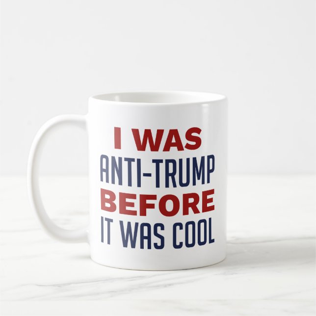 Jag var anti-Trump innan det var Coola Kaffemugg (Vänster)
