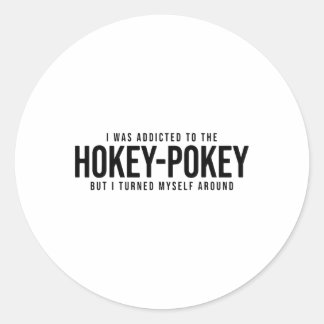 Jag var Beroende för Hokey Pokey, men jag gjorde o Runt Klistermärke