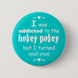 Jag var Beroende till Hokey Pokey Typography Quote Knapp