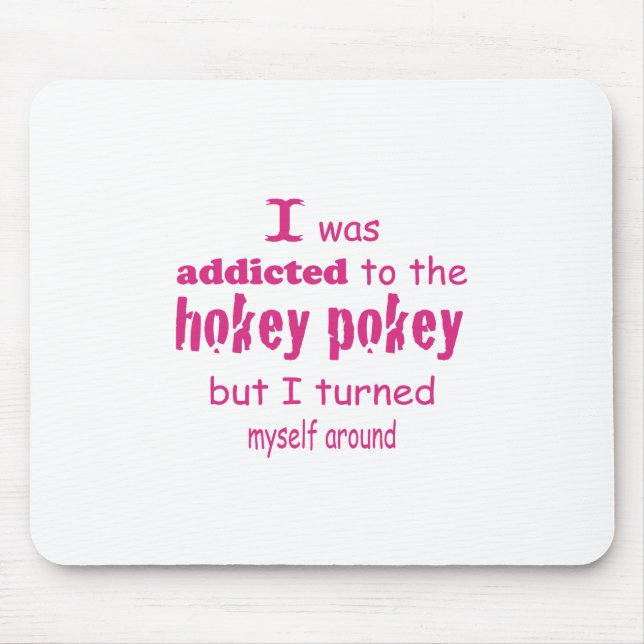 Jag var Beroende till Hokey Pokey Typography Quote Musmatta (Framsidan)