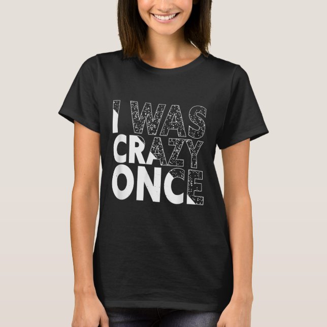 Jag var Crazy Gång Funny Quote Shirt Retro Stil T (Framsida)