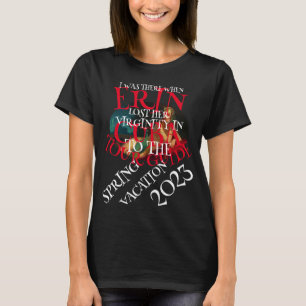 JAG VAR DÄR NÄR ERIN FÖRLORADE SIN OSKULD T SHIRT