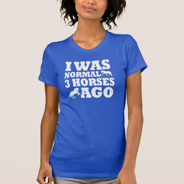 Jag var det normala 3 hästar sedan tröja (Framsida)