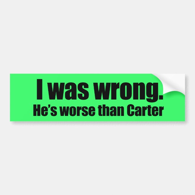 Jag var fel. Han är värre än Carter Bildekal (Framsidan)