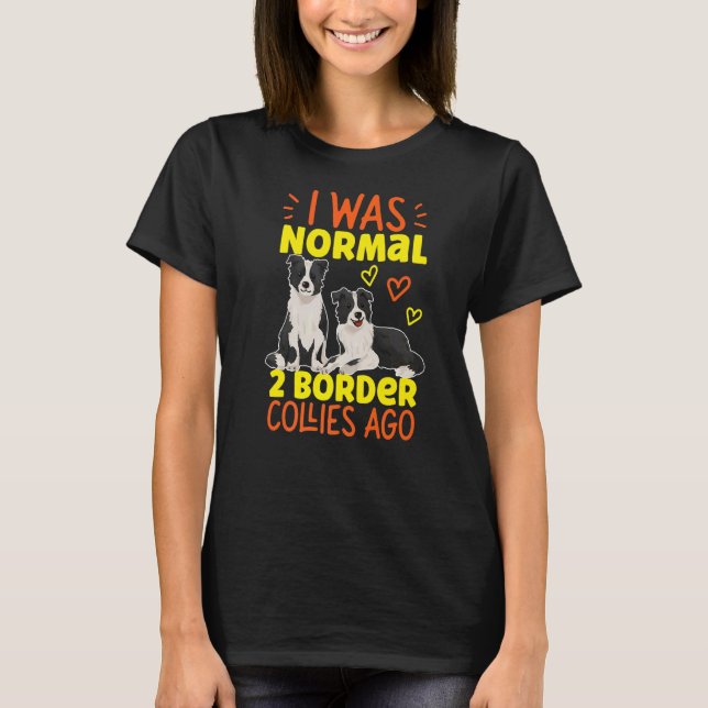 Jag var för 2 Gräns-kollier sedan T Shirt (Framsida)