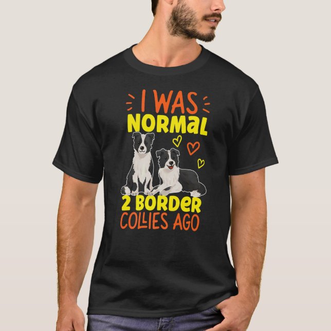 Jag var för 2 Gräns-kollier sedan T Shirt (Framsida)
