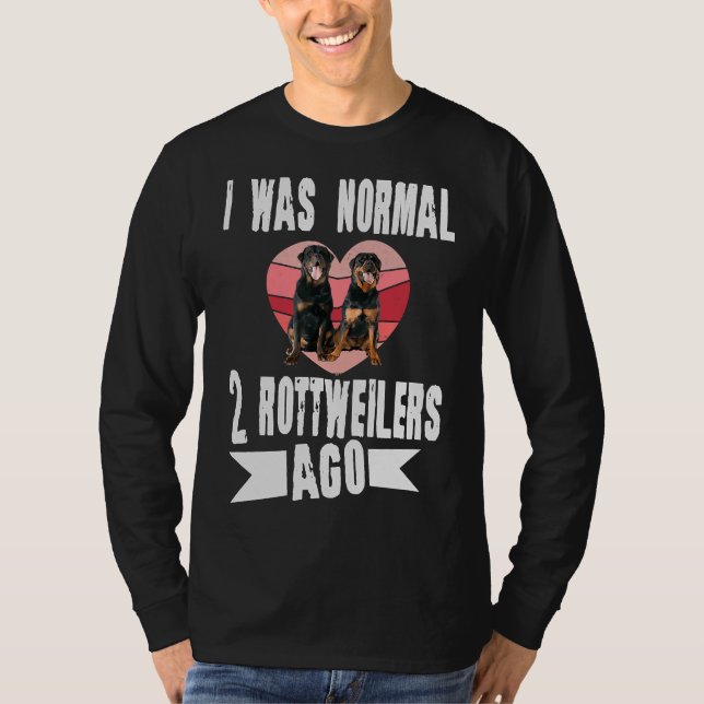 Jag var för 2 rotweilers sen Hund T Shirt (Framsida)