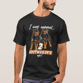 Jag var för 2 rotweilers sen. t shirt