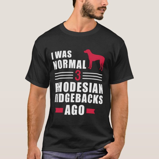 Jag var för 3 Rhodesian RidgeBackups sedan T Shirt (Framsida)