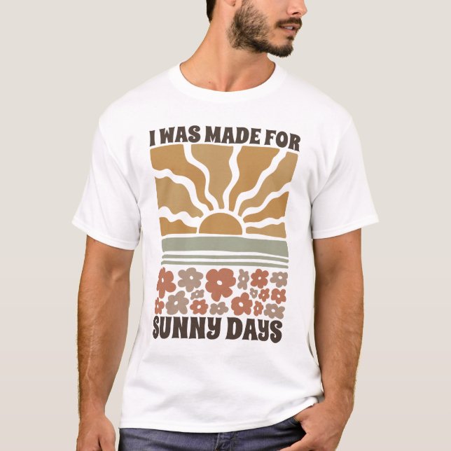 Jag var gjord för soldagar, sommarsolnedgång t shirt (Framsida)