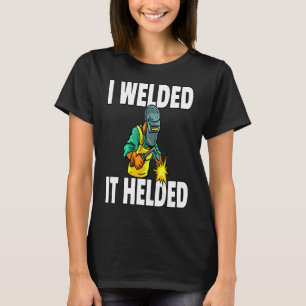 Jag var glad att det hjälpte Welding Gift Funny We T Shirt
