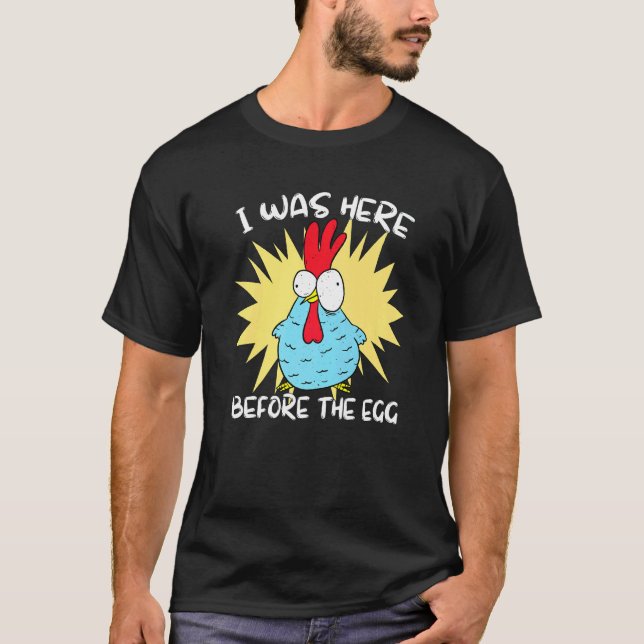 Jag var här innan ägget   Kyckling T Shirt (Framsida)