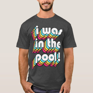 Jag var i Bassäng Costanza Quote Retro Stil design T Shirt