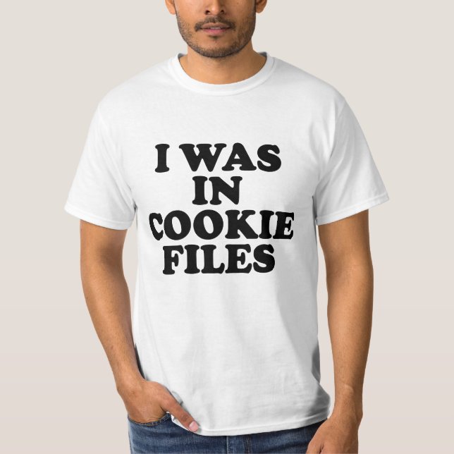 Jag Var I Cookie Filer T Shirt (Framsida)