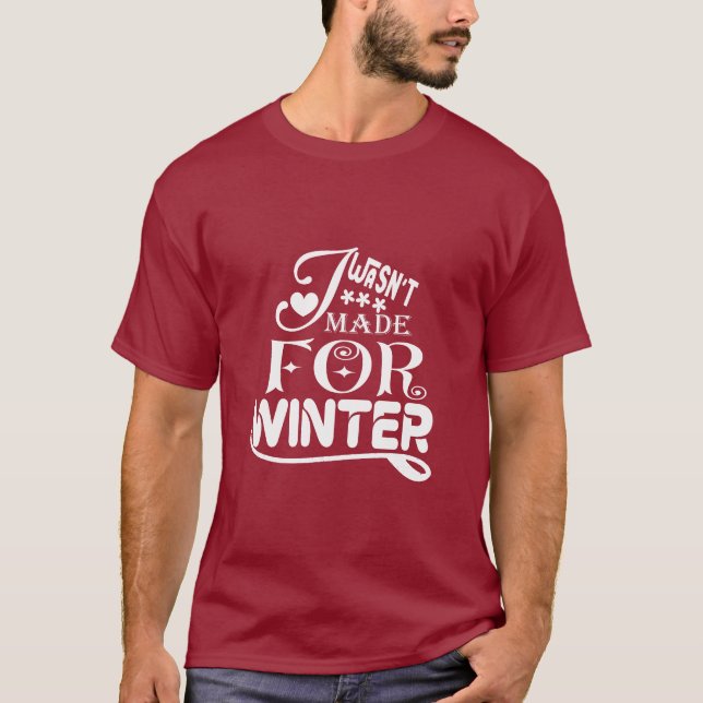 Jag var inte gjord för vinter - Lustigt Säsong T Shirt (Framsida)