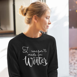 Jag var inte gjord för vinter t shirt