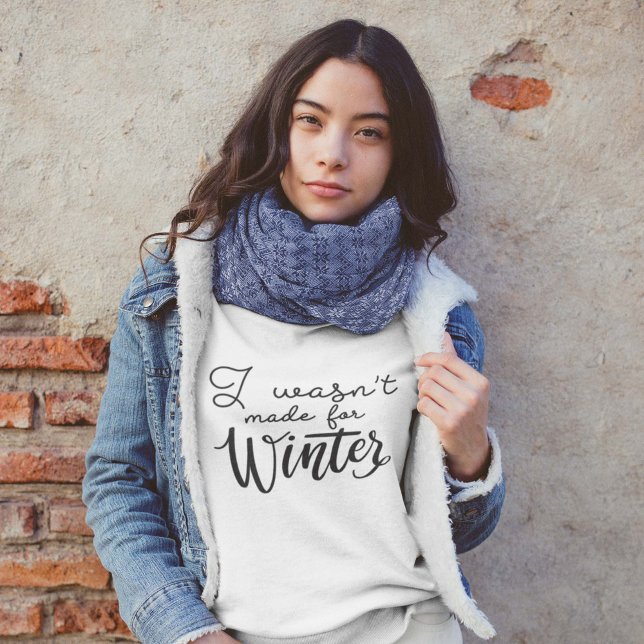 Jag var inte gjord för vinter t shirt (Skapare uppladdad)