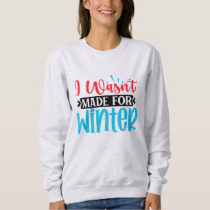 Jag var inte gjord för vinter t shirt