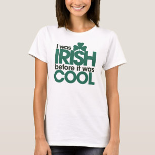 Jag var irländare innan det var coola t-shirt