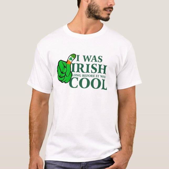 Jag var irländare långt innan det var Coola T-shir T Shirt (Framsida)