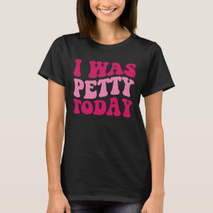 Jag var liten i dag, Sarcastic sa Groovy Women T Shirt