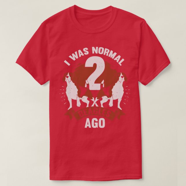 Jag var normal 2 Beagles Ago Hund älskare Gift T Shirt (Design framsida)