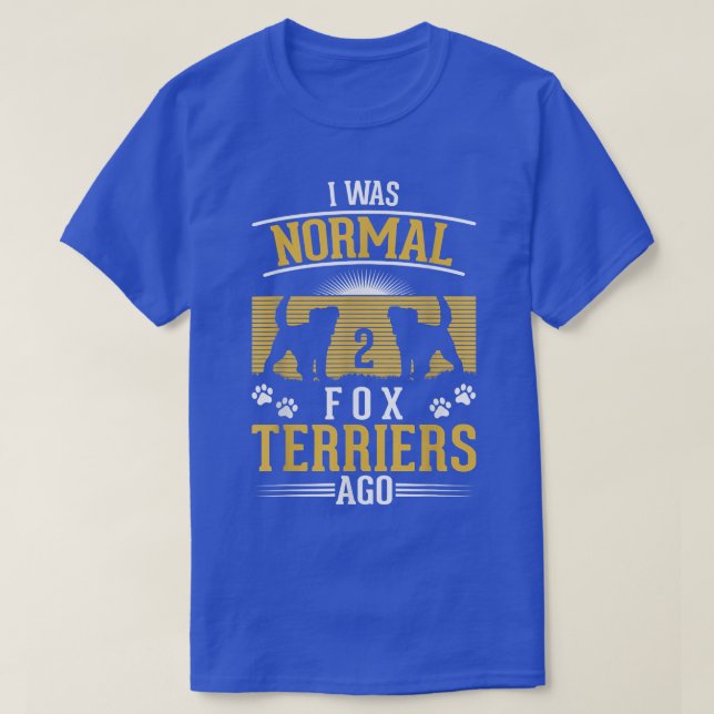 Jag var normal 2 för Terriers sen T Shirt (Design framsida)