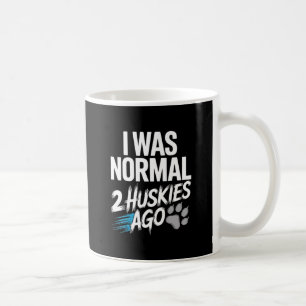 Jag var normal 2 Huskies Ago - Funny Siberian husk Kaffemugg