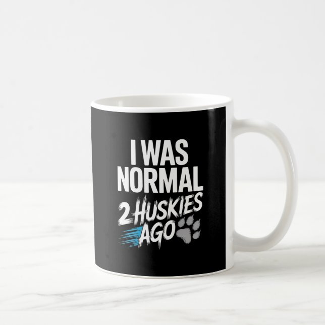 Jag var normal 2 Huskies Ago - Funny Siberian husk Kaffemugg (Höger)