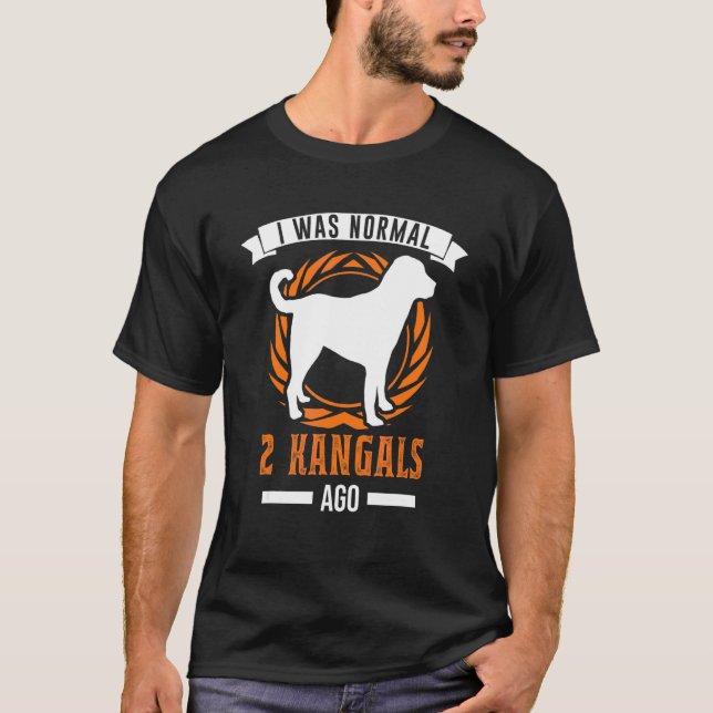 Jag var normal 2 Kangals Ago Kangal T Shirt (Framsida)