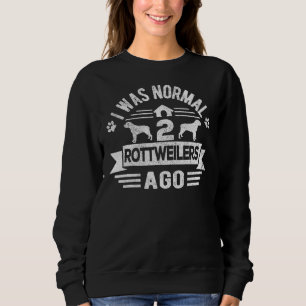 Jag var normal 2 Rottweilers Ago Rottweiler Hund T Shirt