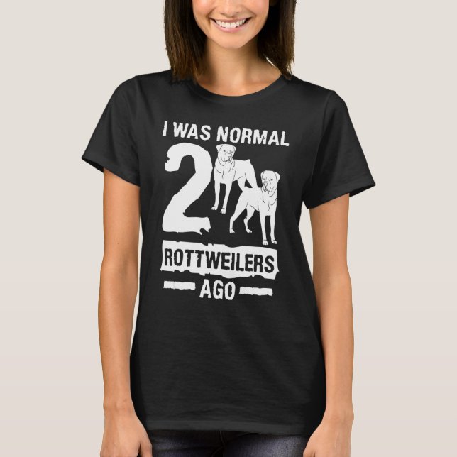 Jag var normal 2 rotweilers för Hund. T Shirt (Framsida)