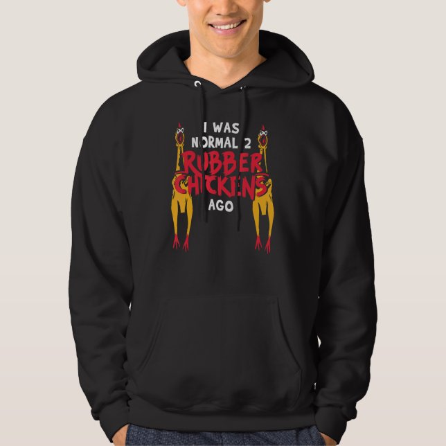 Jag var normal 2 Rubber Chickens Ago Kärlek Rubber Hoodie (Framsida)