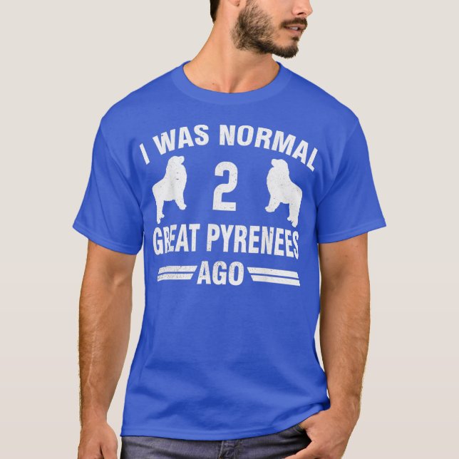 Jag var normal 2 Underbara Pyrenéerna Ago Patou Hu T Shirt (Framsida)