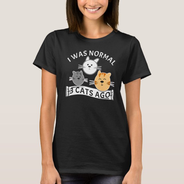Jag var normal 3 katter Ago Kitten T Shirt (Framsida)