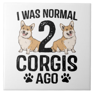 Jag Var Normal För 2 Corgis Sedan Hund Kakelplatta