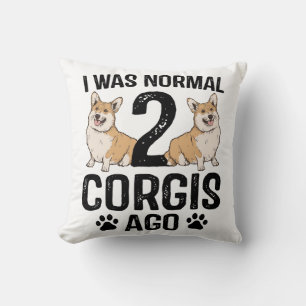 Jag Var Normal För 2 Corgis Sedan Hund Kudde