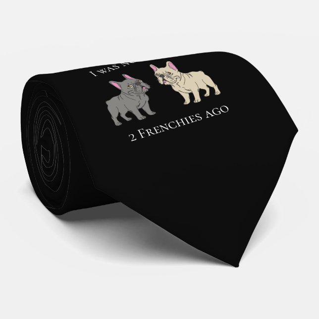 Jag var normal för 2 Frenchie sedan Slips (Rullad)