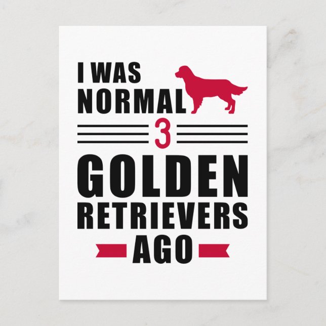 Jag var normal för 3 Golden Retrievers sen Vykort (Framsida)