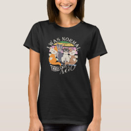 Jag var normal för 3 katter sen | Funny Cat Pun T Shirt