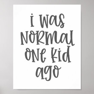 Jag var normal för en Kid-Poster Poster