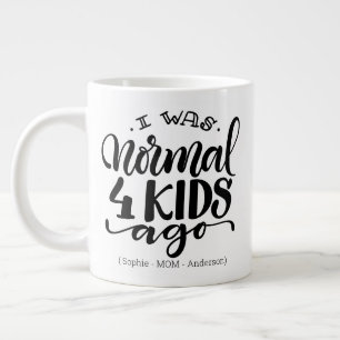 Jag var normal för fyra barn sen - Jumbo 20 oz mug Mugg