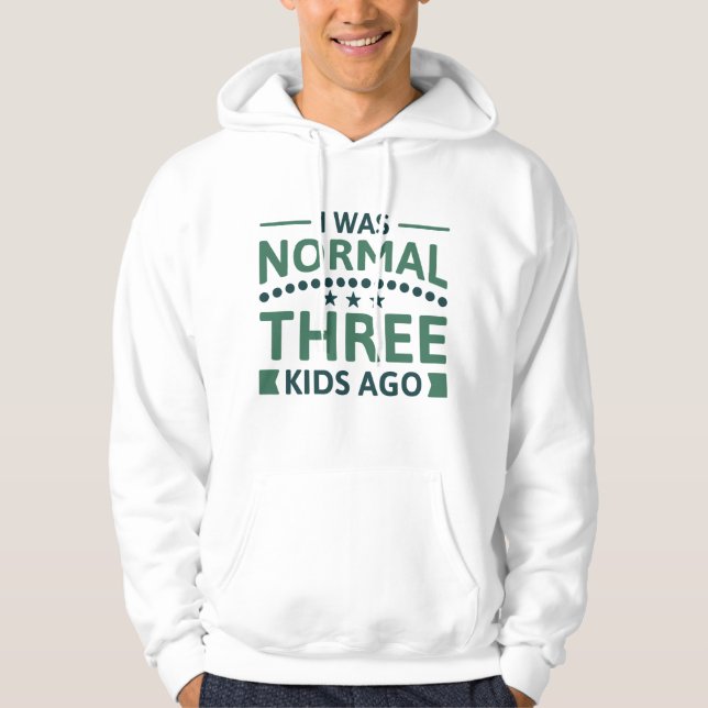 Jag var normal för tre barn sen hoodie (Framsida)